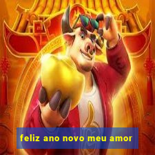 feliz ano novo meu amor